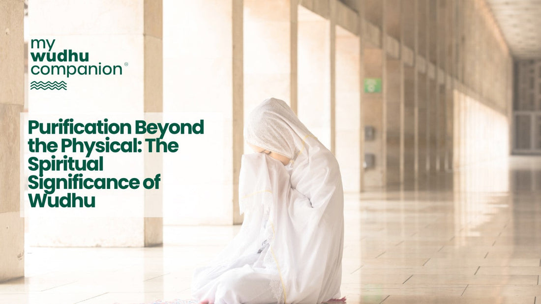Purification Beyond the Physical: The Spiritual Significance of Wudhu