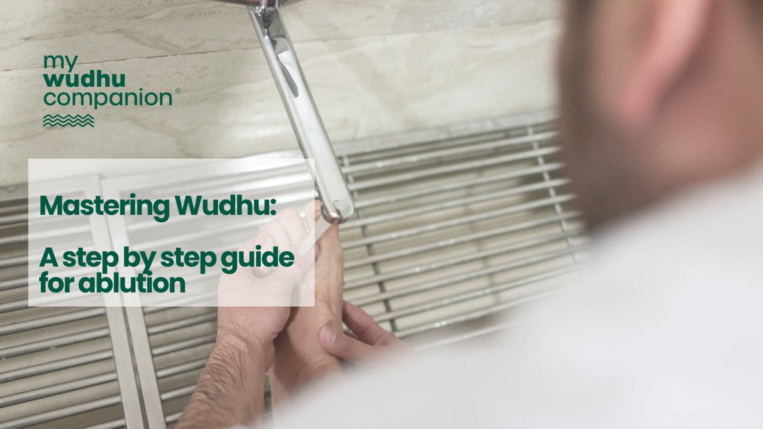 Mastering Wudhu: A step by step guide for ablution